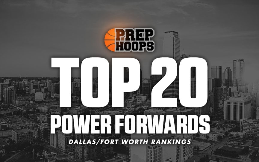 Recruiting Report: 20 Unsigned DFW Power Forwards