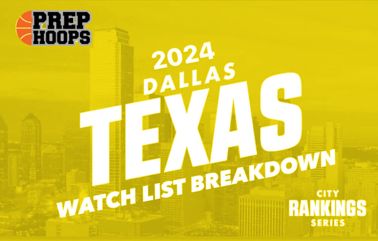 2024 Dallas/Fort Worth Rankings Watch List Breakdown (Pt. 6)