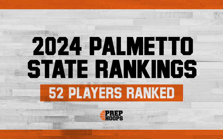 2024 Palmetto State Rankings Debut (FREE) Prep Hoops