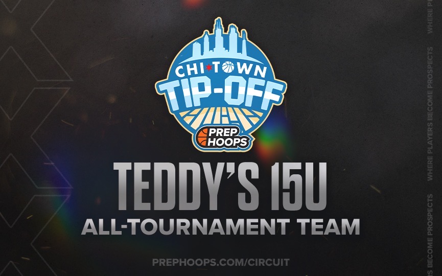 Chi-Town Tipoff: Teddy's 15U All-Tournament Team