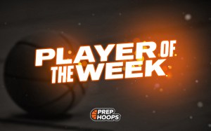 The Prep Hoops National Player of the Week Series is Back!