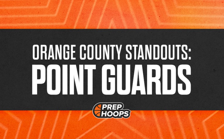 Orange County Standouts: Top Point Guards