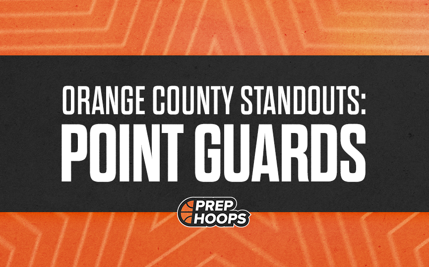 Orange County Standouts: Top Point Guards