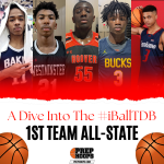 A Dive Into The #iBallTDB 1st Team All-State Selections