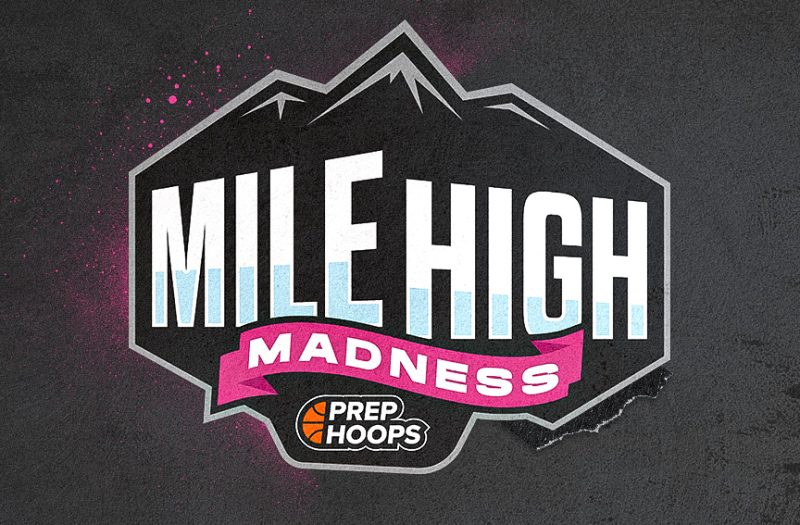 Prep Hoops Mile High Madness: Top Prospects