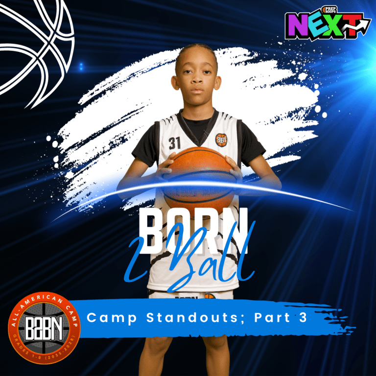 Born 2 Ball All-American Camp Standouts; Part 3