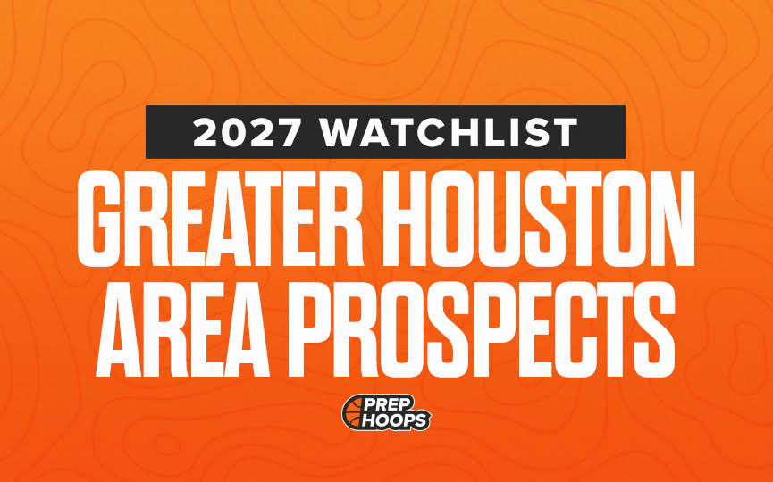 2027 Watchlist: Greater Houston Area Prospects to Know (Pt.1)