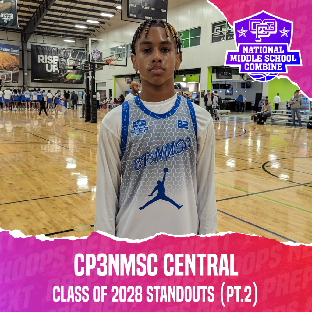 CP3NMSC Central: Class of 2028 Standouts (Pt. 2)