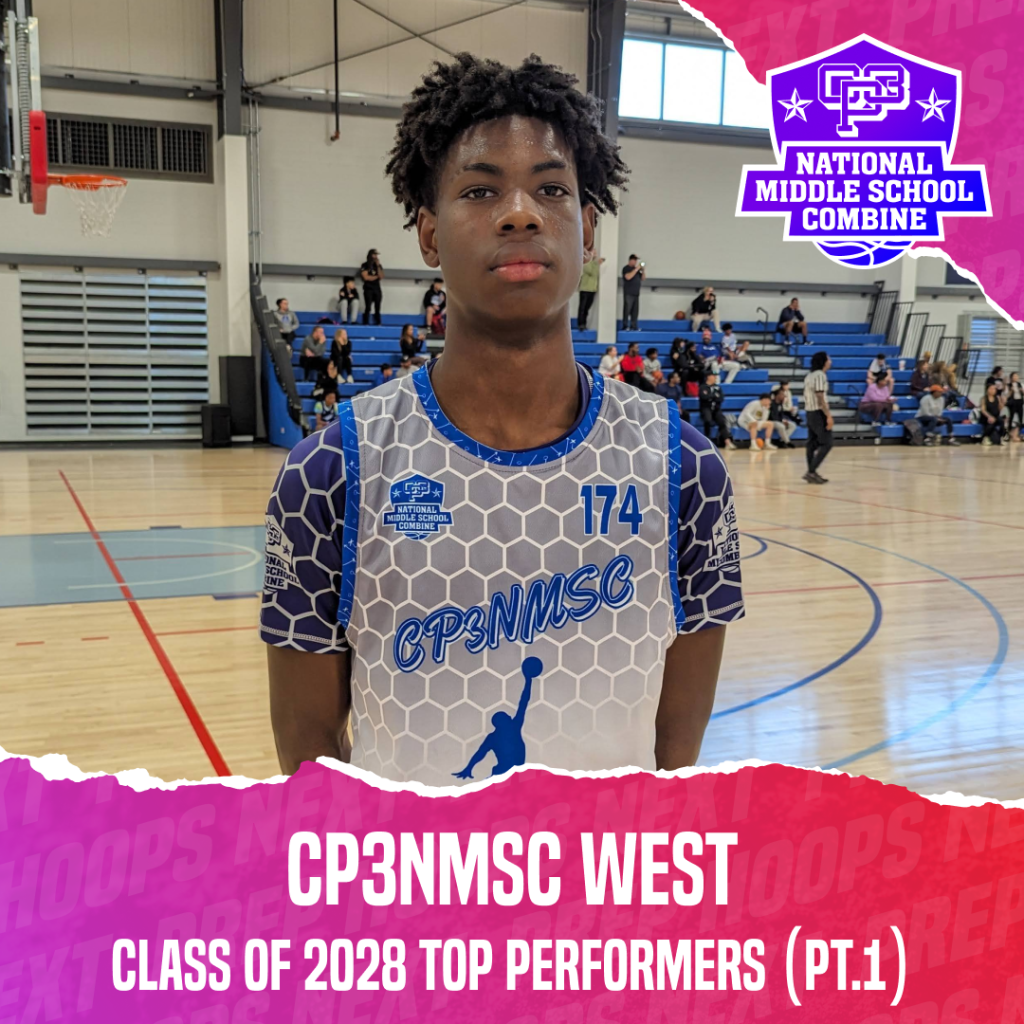 CP3NMSC West: Class of 2028 Top Performers (Pt. 1)
