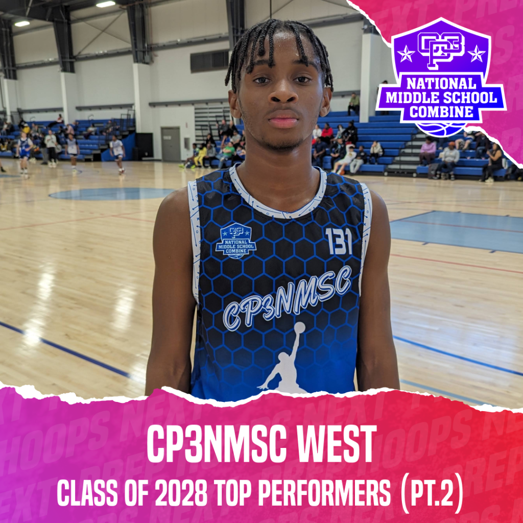 CP3NMSC West: Class of 2028 Top Performers (Pt. 2)