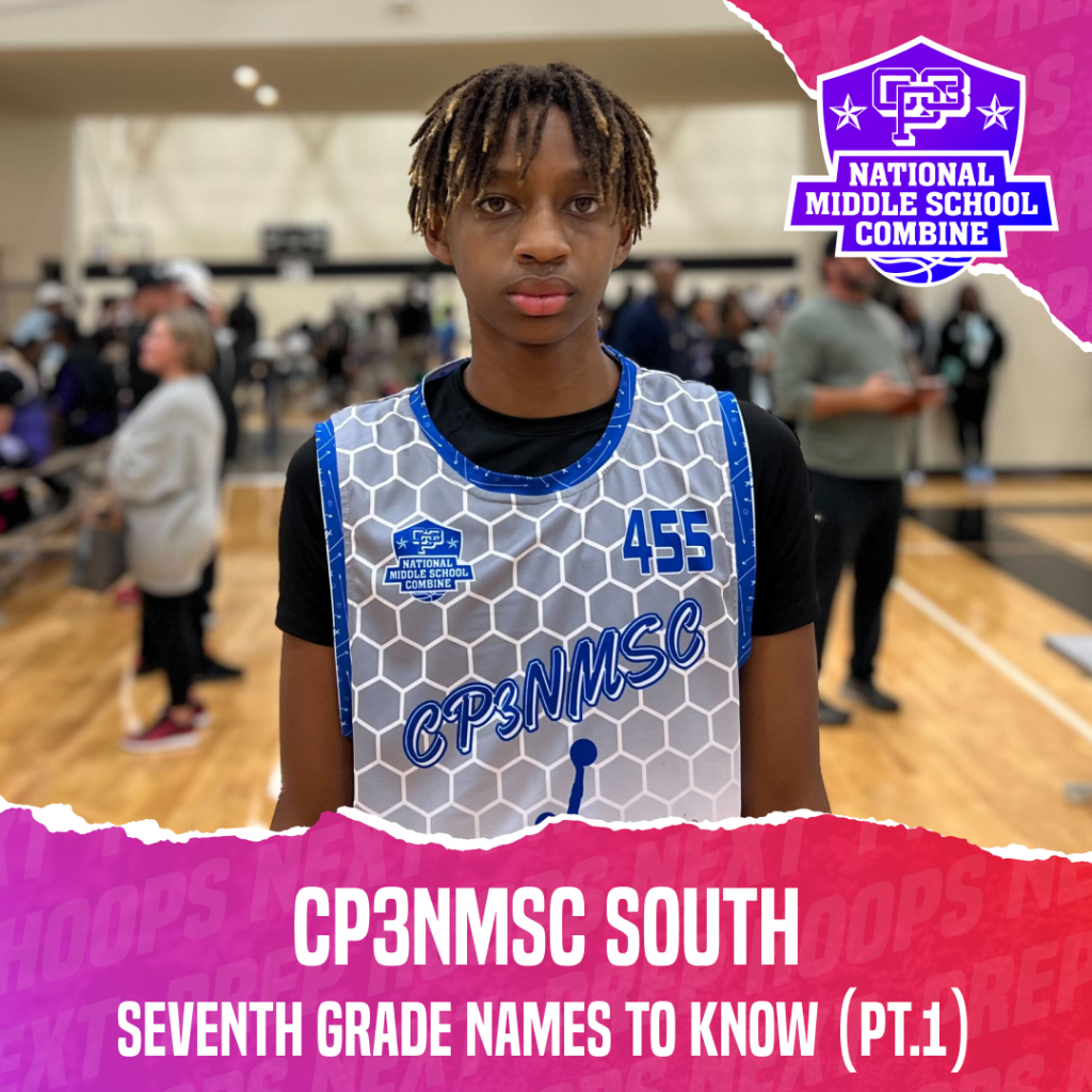 CP3NMSC South: Seventh Grade Names To Know (Pt. 1)