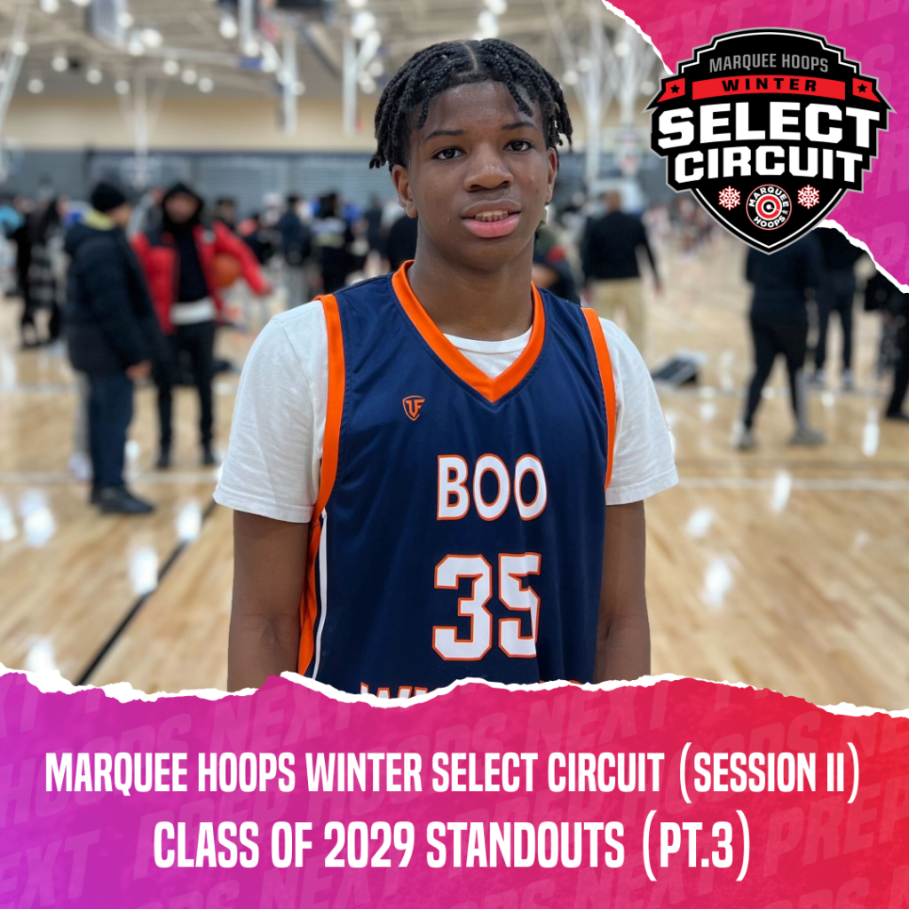 Marquee Hoops Winter Circuit Session II: 2029 Standouts (Pt.3)