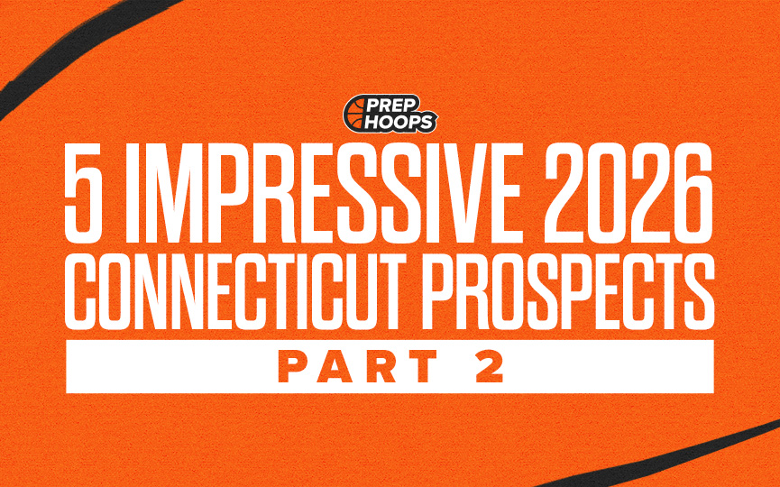 5 Impressive 2026 Connecticut Prospects: Part 2