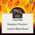 #TerryTalks Summer Preview: Austin Black Bears 2024