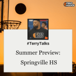 #TerryTalks Summer Preview: Springville HS
