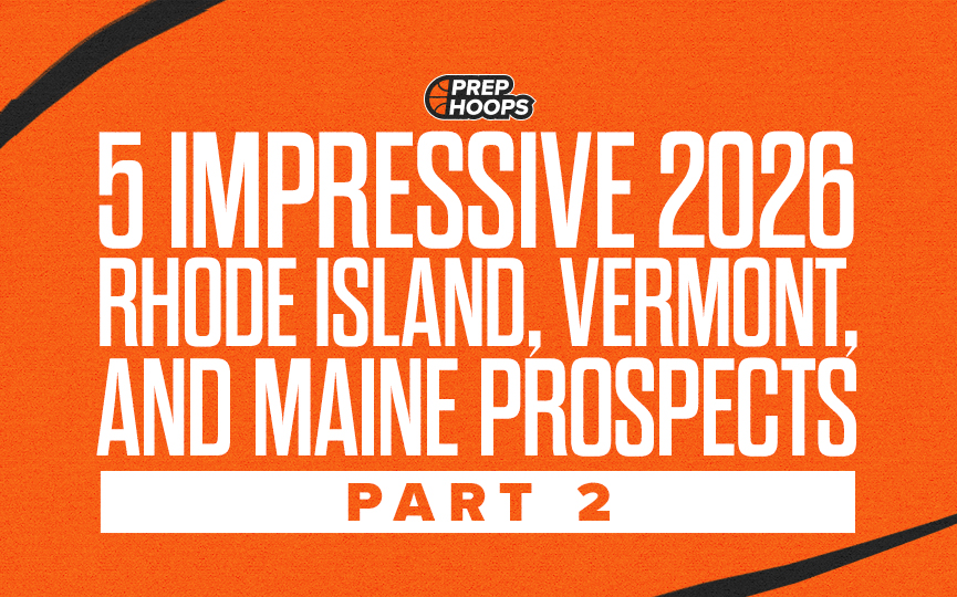 5 Impressive 2026 RI, VT, and ME Prospects: Part 2