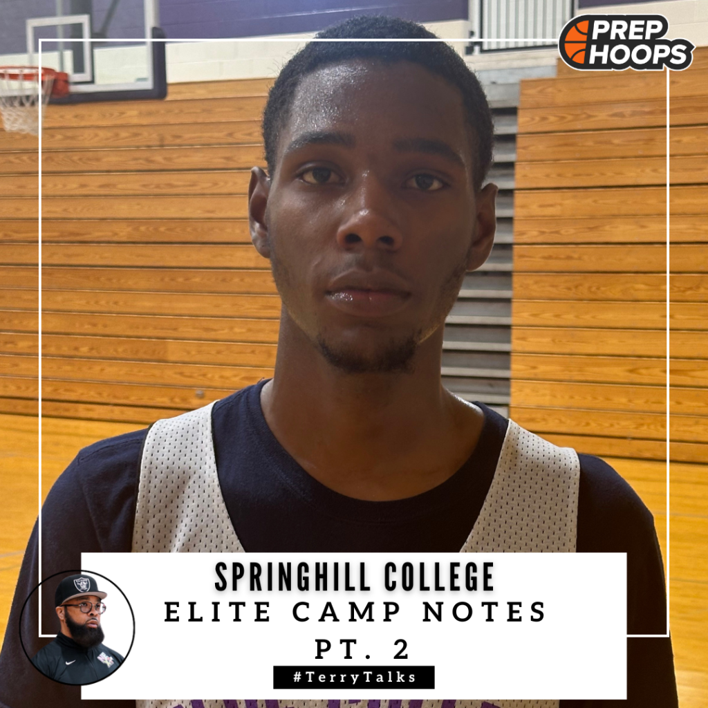 #TerryTalks: SpringHill College Elite Camp Notes Part 2