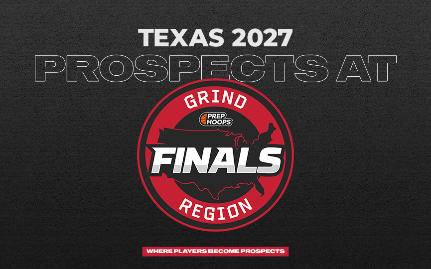 Grind Region Finals 2027 Texas Prospects