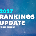 2027 Rankings: Point Guards Breaking Through