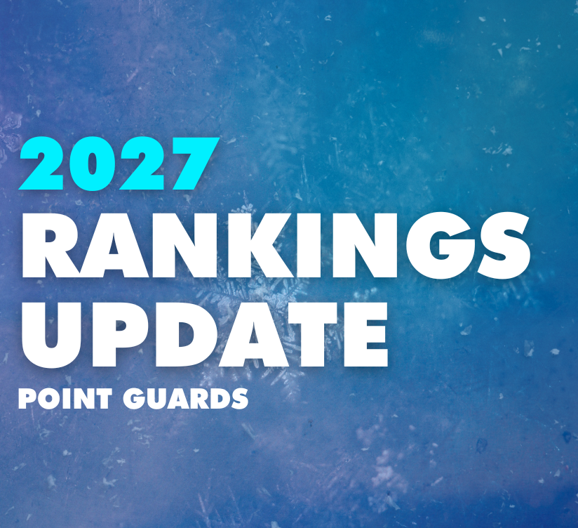 2027 Rankings: Point Guards Breaking Through