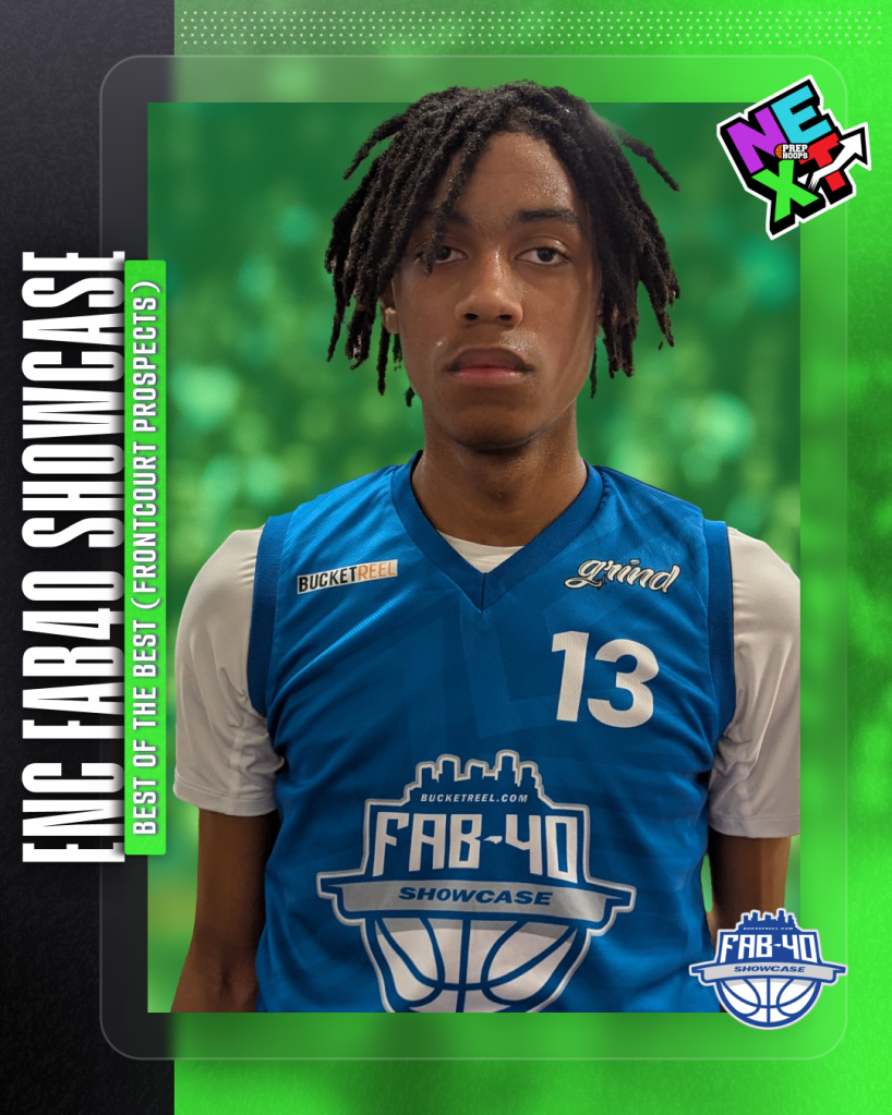 ENC Fab40 Showcase: Best of the Best (Frontcourt Prospects)