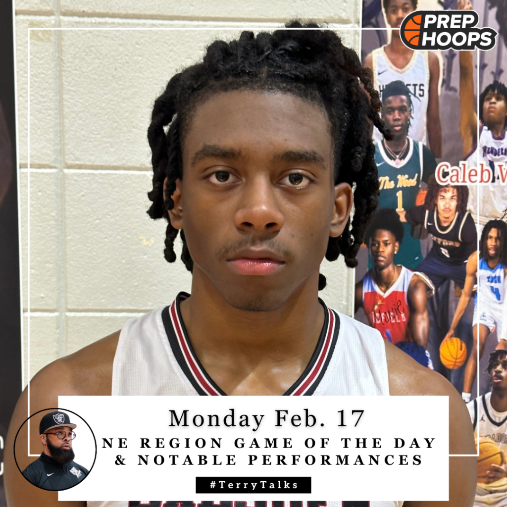 Monday 02/17 NE Region Game of The Day &amp;amp; Notable Performances