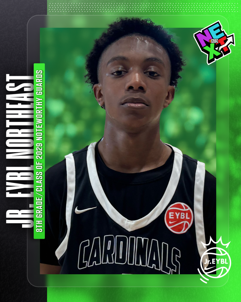 Jr. EYBL Northeast: 8th Grade/Class of 2029 Noteworthy Guards