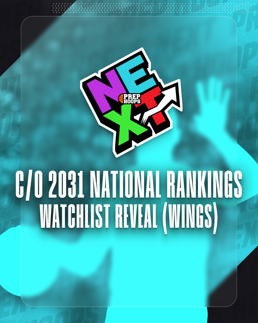 Prep Hoops Next: C/O 2031 National Watchlist Reveal (Wings)