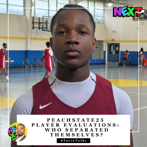 PeachState25 Player Evaluations: Who Separated Themselves?