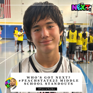 Who’s Got Next? PeachState25 Middle School Standouts