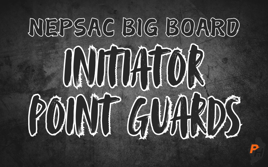 NEPSAC Big Board: Initiator Point Guards