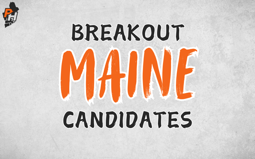 Breakout Candidates: Maine