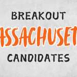 Breakout Candidates: Massachusetts