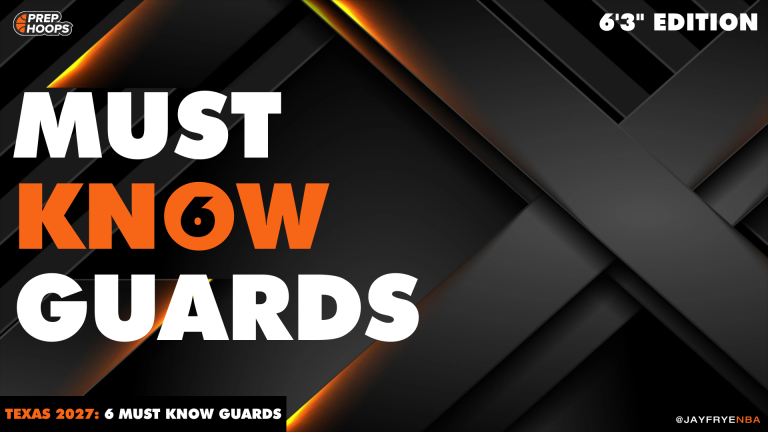 Texas 2027: 6 Guards To Know (6&#039;3&quot; Edition)