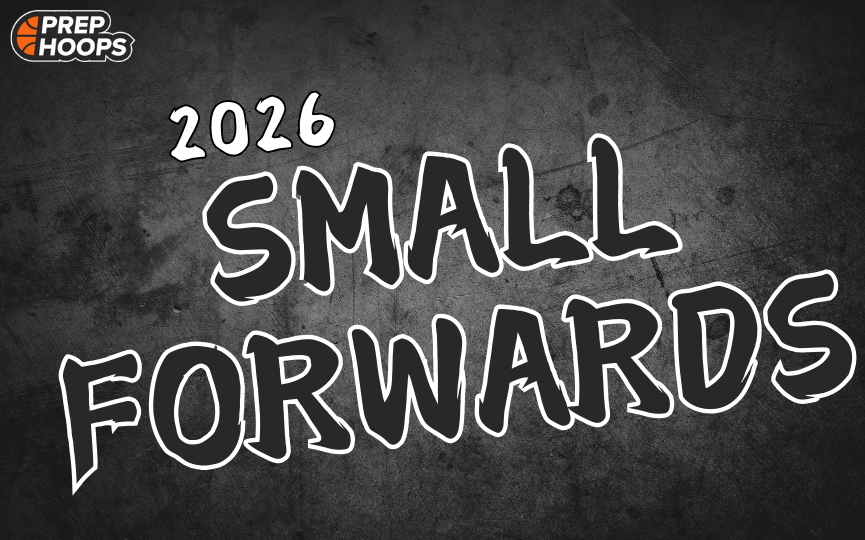 Rankings Release: The 2026 Small Forwards