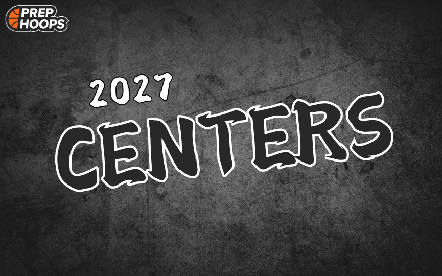 Rankings Release: The 2027 Centers