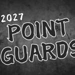 Rankings Release: The 2027 Point Guards