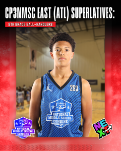 CP3NMSC East (ATL) Superlatives: 8th Grade Ball-Handlers
