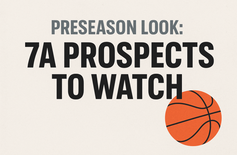 Preseason Look: 7A Prospects To Watch For