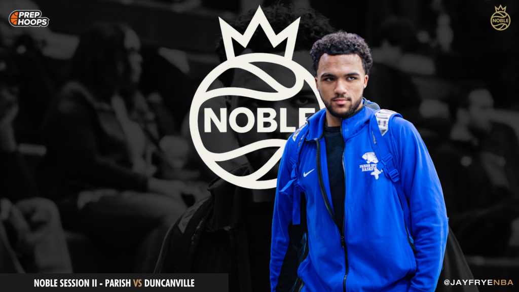 Noble Session II – Parish vs Duncanville Standouts