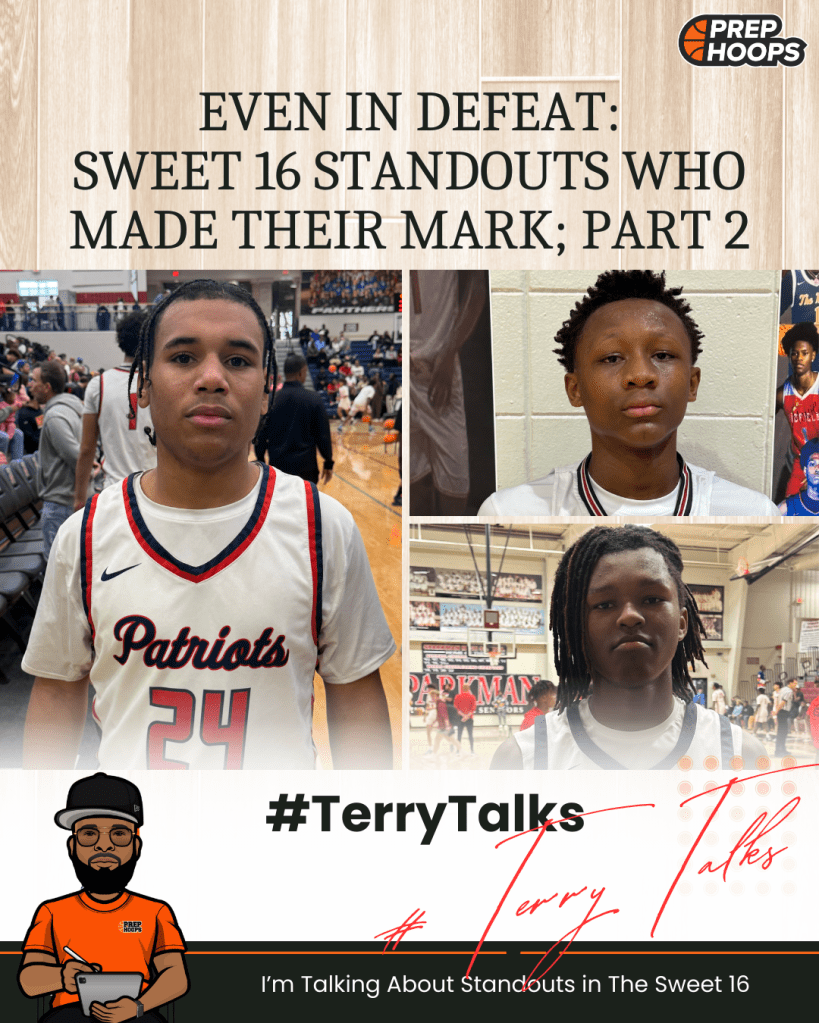 Even in Defeat: Sweet 16 Standouts Who Made Their Mark; Part 2