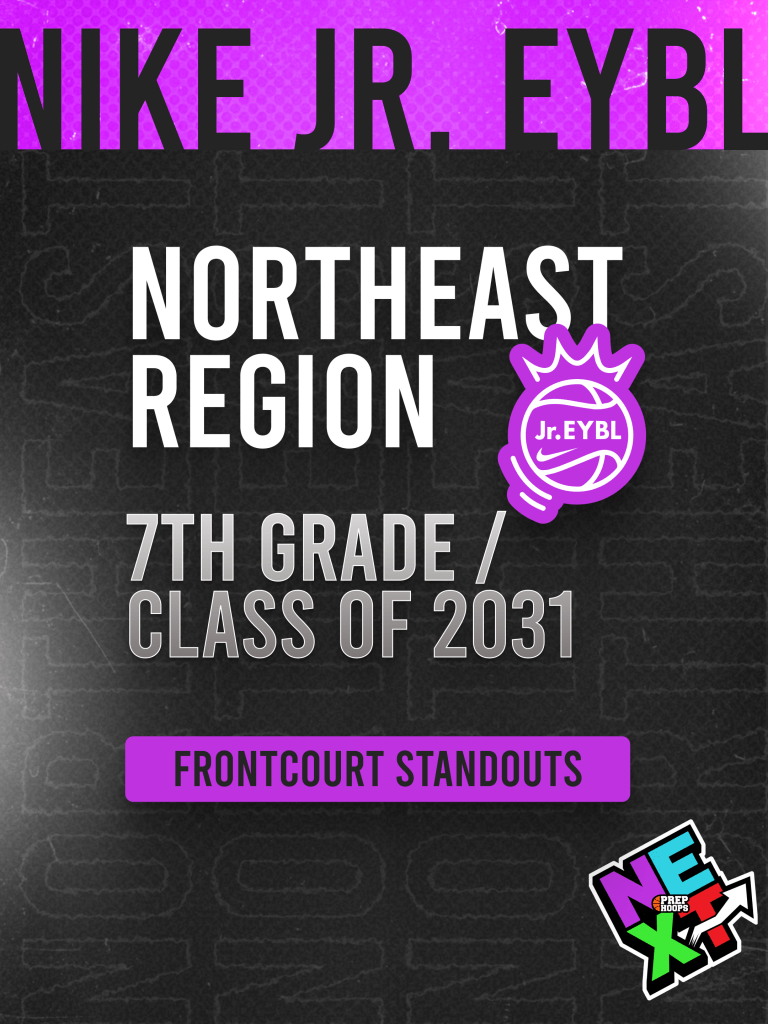 Nike Jr. EYBL (Northeast): 7th Grade Frontcourt Standouts