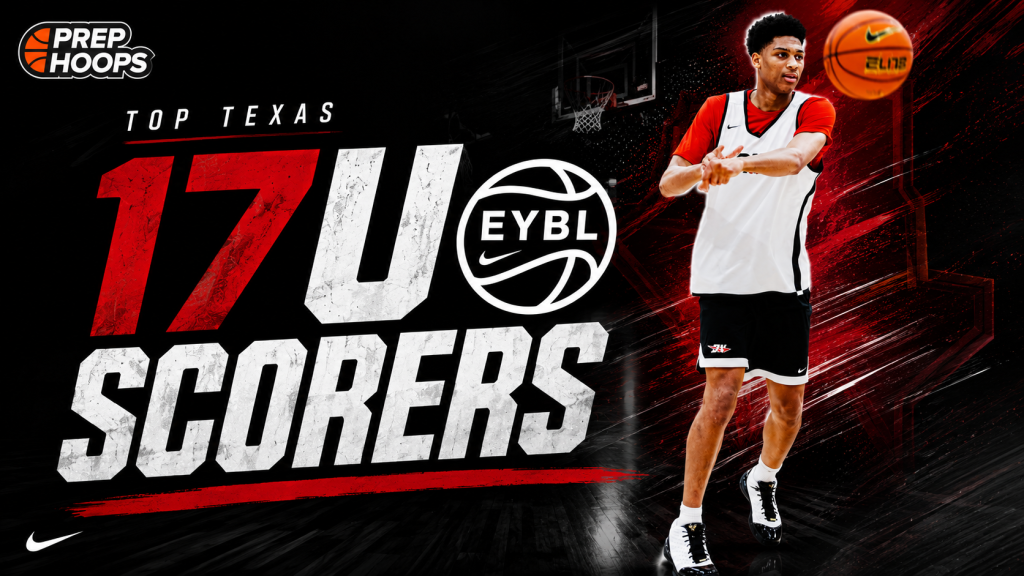 Texas EYBL: 17U Top 10 Scorers