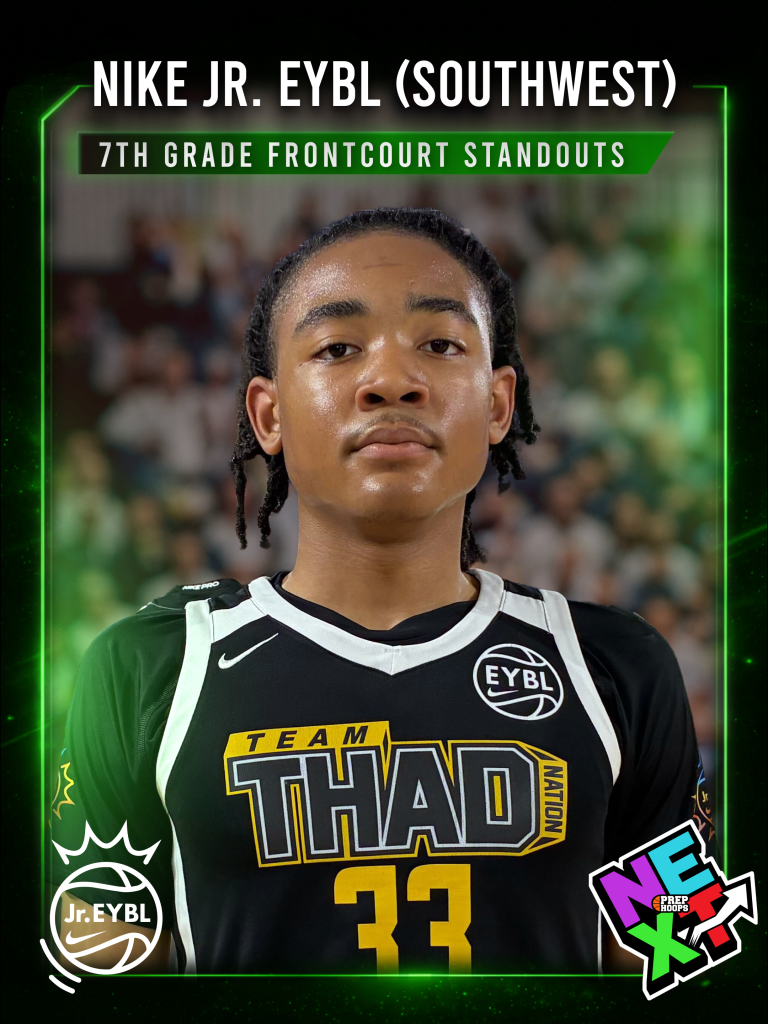 Nike Jr. EYBL (Southwest): 7th Grade Frontcourt Standouts