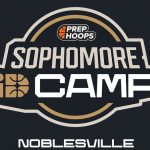 Sign Up TODAY for the Prep Hoops Indiana Sophomore ID Camp